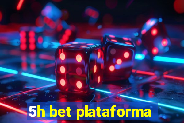 5h bet plataforma